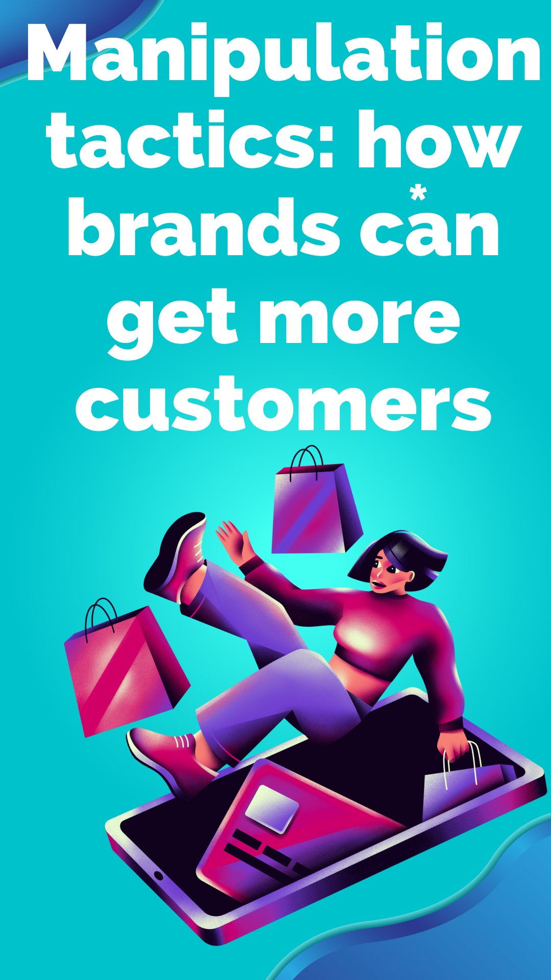Manipulation tactics: how brands can get more customers